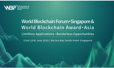 World Blockchain Forum: Singapore & World Blockchain Award Asia will be held on 22nd – 23rd June in Singapore