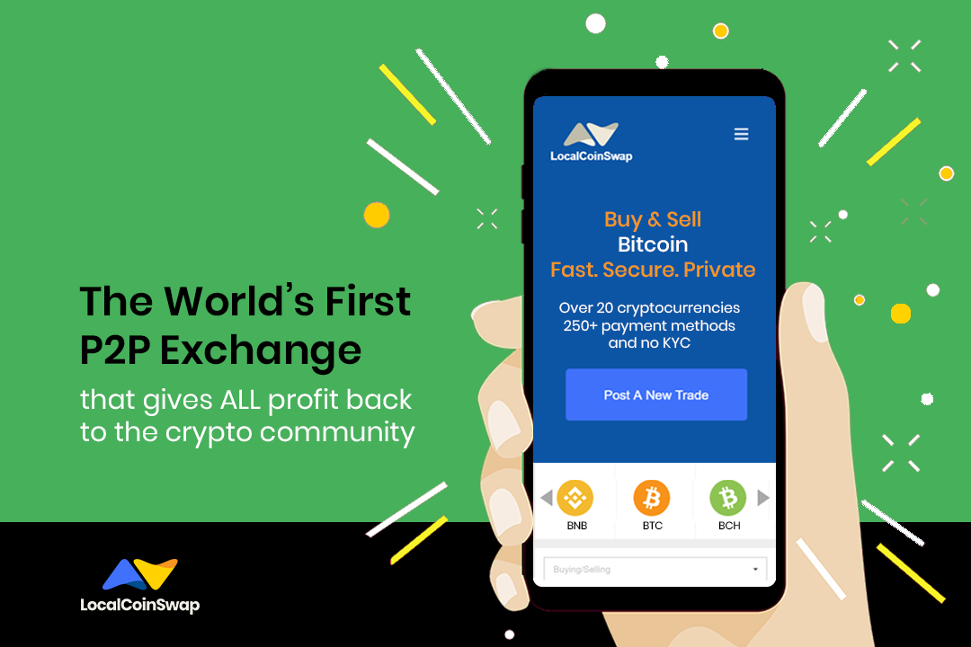 Localcoinswap Launches World S First P2p Cryptocurrency Exchange That Gives 100 Profit To The Crypto Community Ambcrypto