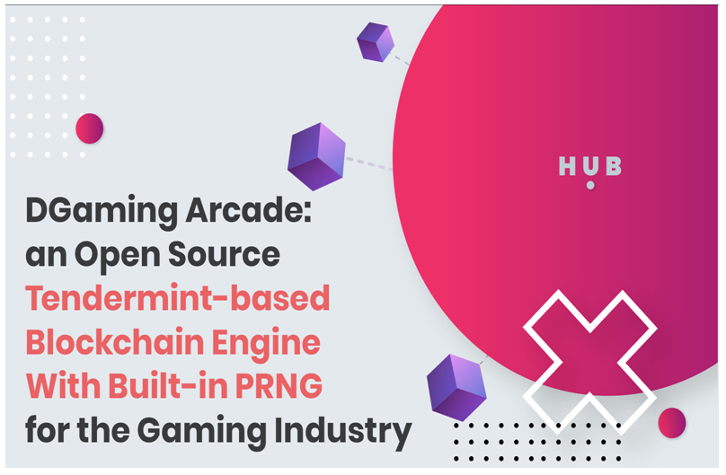 DGaming Open-Sourcing the arcade, a Tendermint-based Blockchain Engine with built-in PRNG for the Gaming Industry