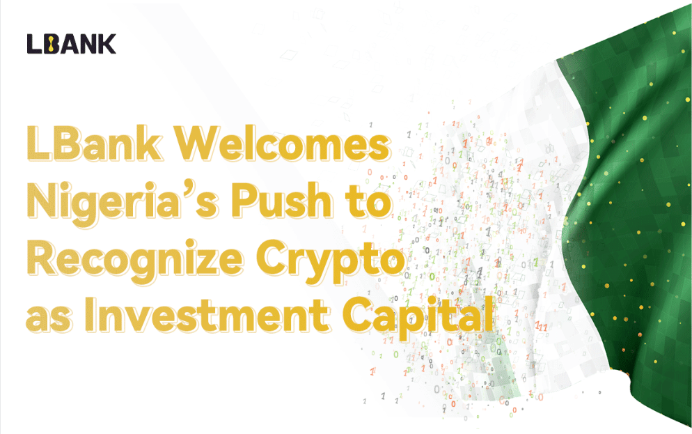 LBank welcomes Nigeria’s push to recognize crypto as investment capital