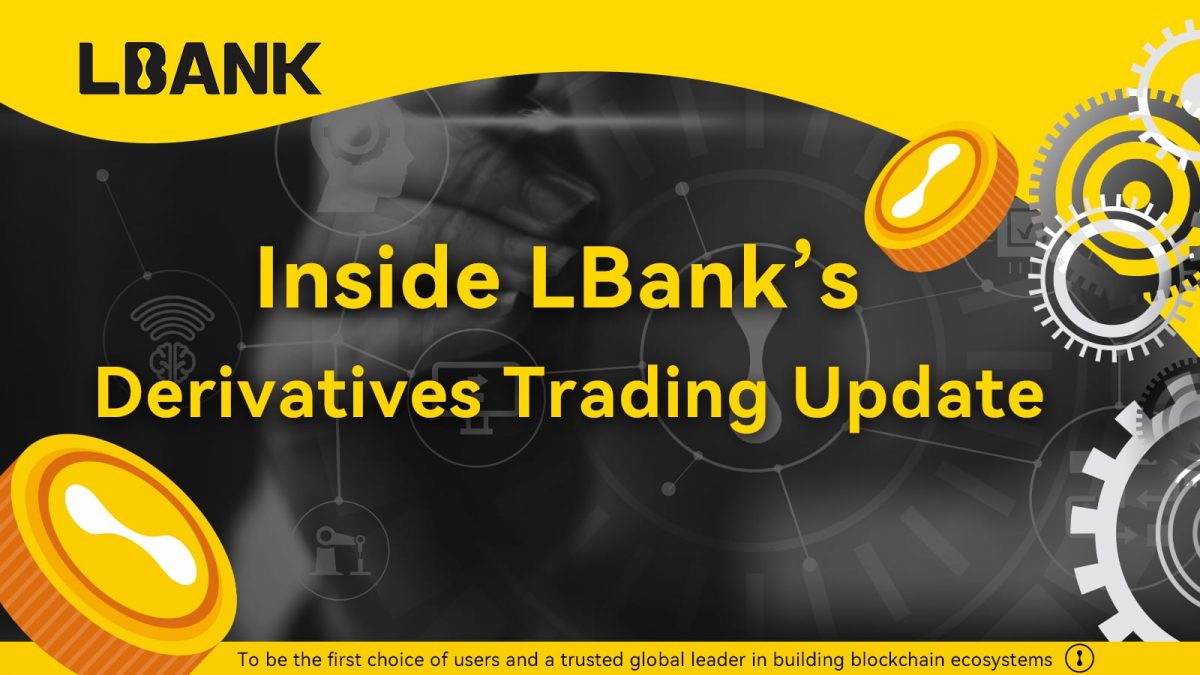 Inside LBank’s derivatives trading update