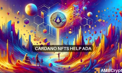 Examining Cardano's 52% hike and what NFTs have to do with it