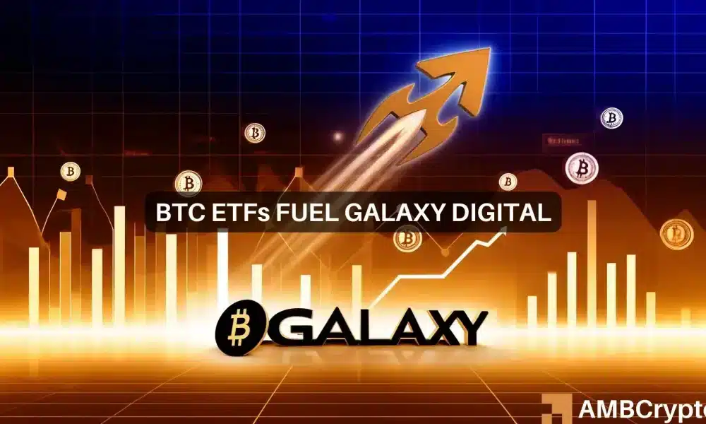 Examining how Bitcoin ETFs drove Galaxy Digital’s 40% hike