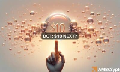 Polkadot: Traders try to revive DOT - Is $10 enough?