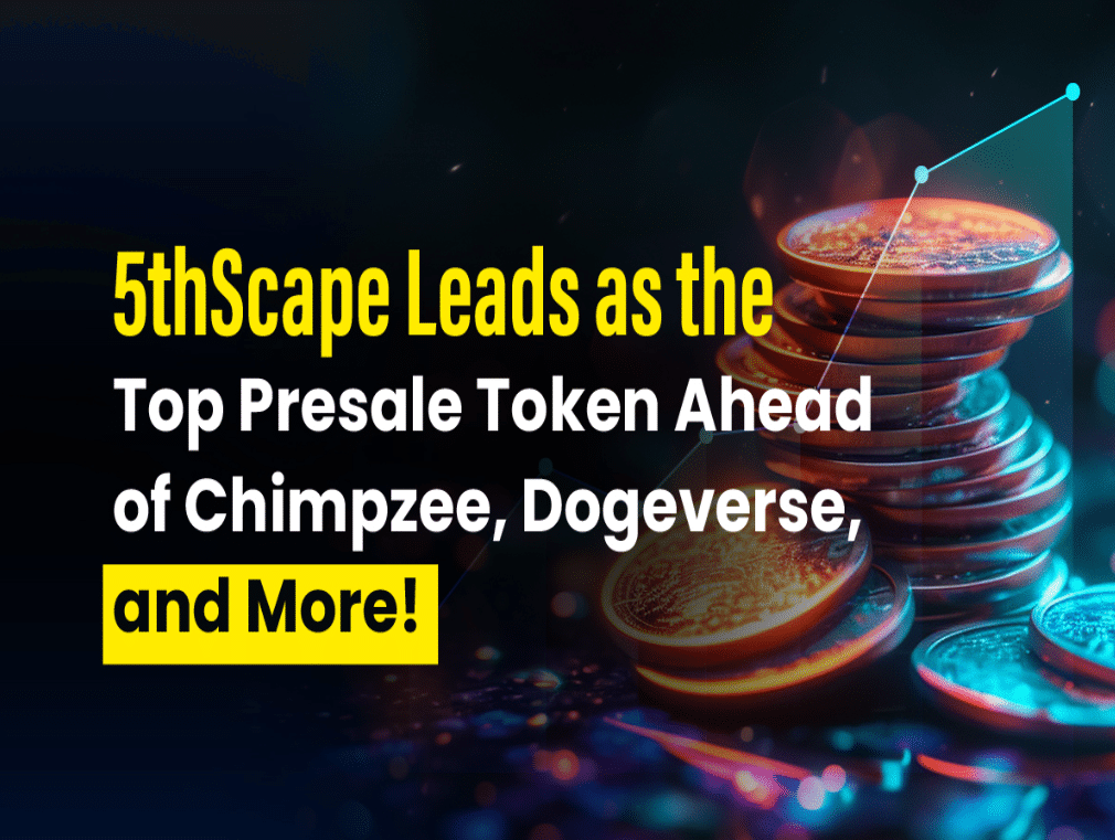 5thScape leads as a top presale token ahead of Chimpzee, Dogeverse, and more!
