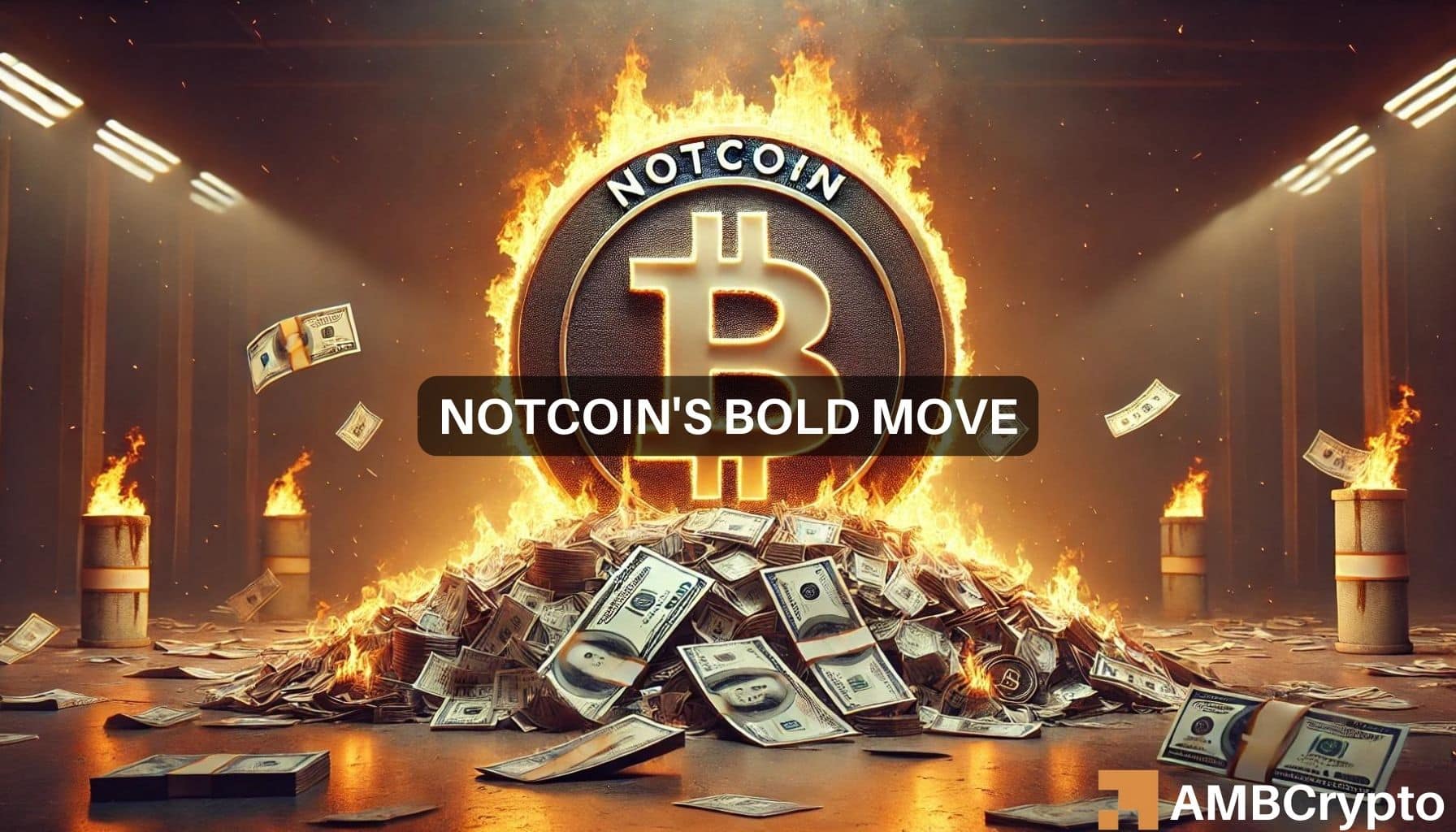 Notcoin: How a $3M burn boosted NOT’s value overnight