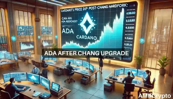 Cardano dips after Chang hard fork: How soon can ADA recover?