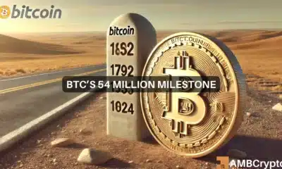 Bitcoin's 54 million milestone