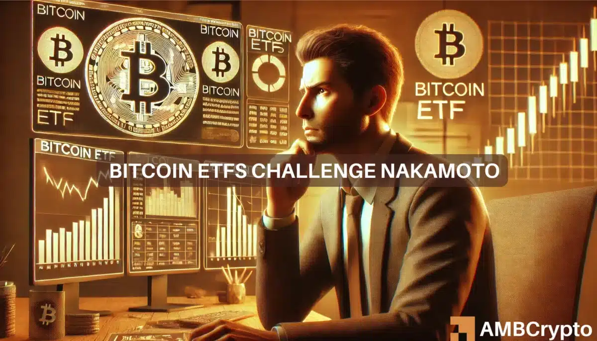 Bitcoin ETFs challenge Nakamoto