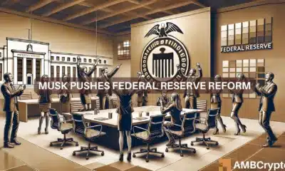 Musk pushes Federal Reserve reform