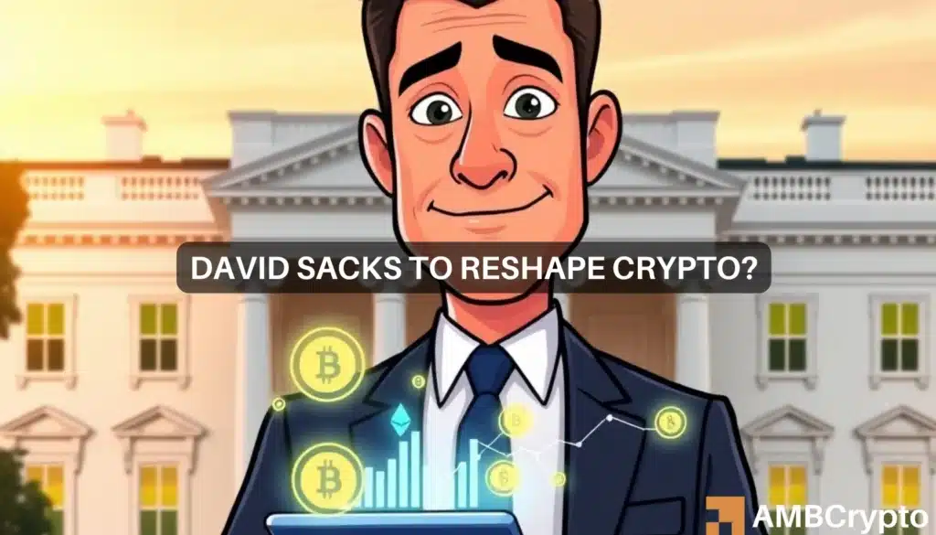 David Sacks to reshape crypto?