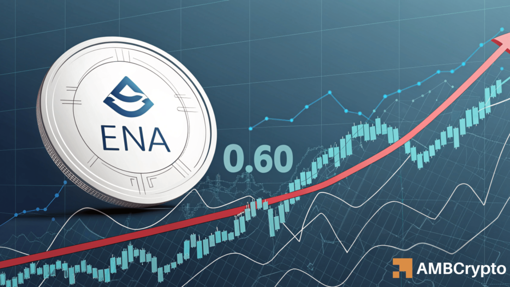 Will Ethena [ENA] crack the $0.60 ceiling next? 3 signs say yes
