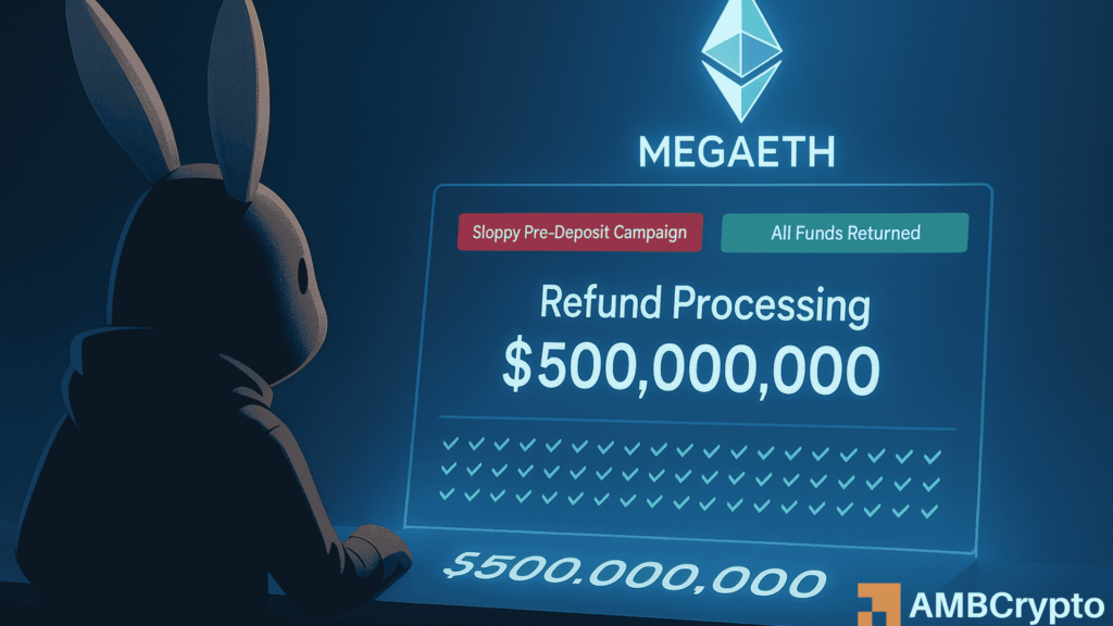 MegaETH refunds all $500M after 'sloppy' pre-deposit campaign